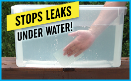 Stops leaks under water!
